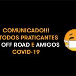 Comunicado a toda comunidade off road – COVID-19